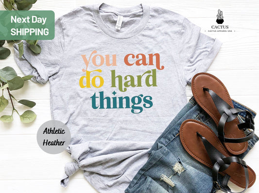 You Can Do Hard Things Shirt, Teacher Shirt,  Positive Message Shirt, Motivational Shirt, Teacher T Shirt, Back To School, Teacher Gift