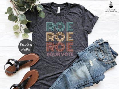 Roe Roe Roe Your Vote Shirt, Vote Shirt, Equality Shirt, Pro Roe V Wade, Pro Choice Shirt, Feminist Shirt