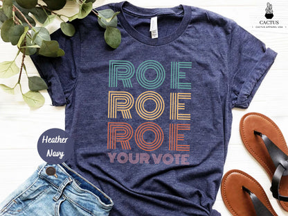 Roe Roe Roe Your Vote Shirt, Vote Shirt, Equality Shirt, Pro Roe V Wade, Pro Choice Shirt, Feminist Shirt