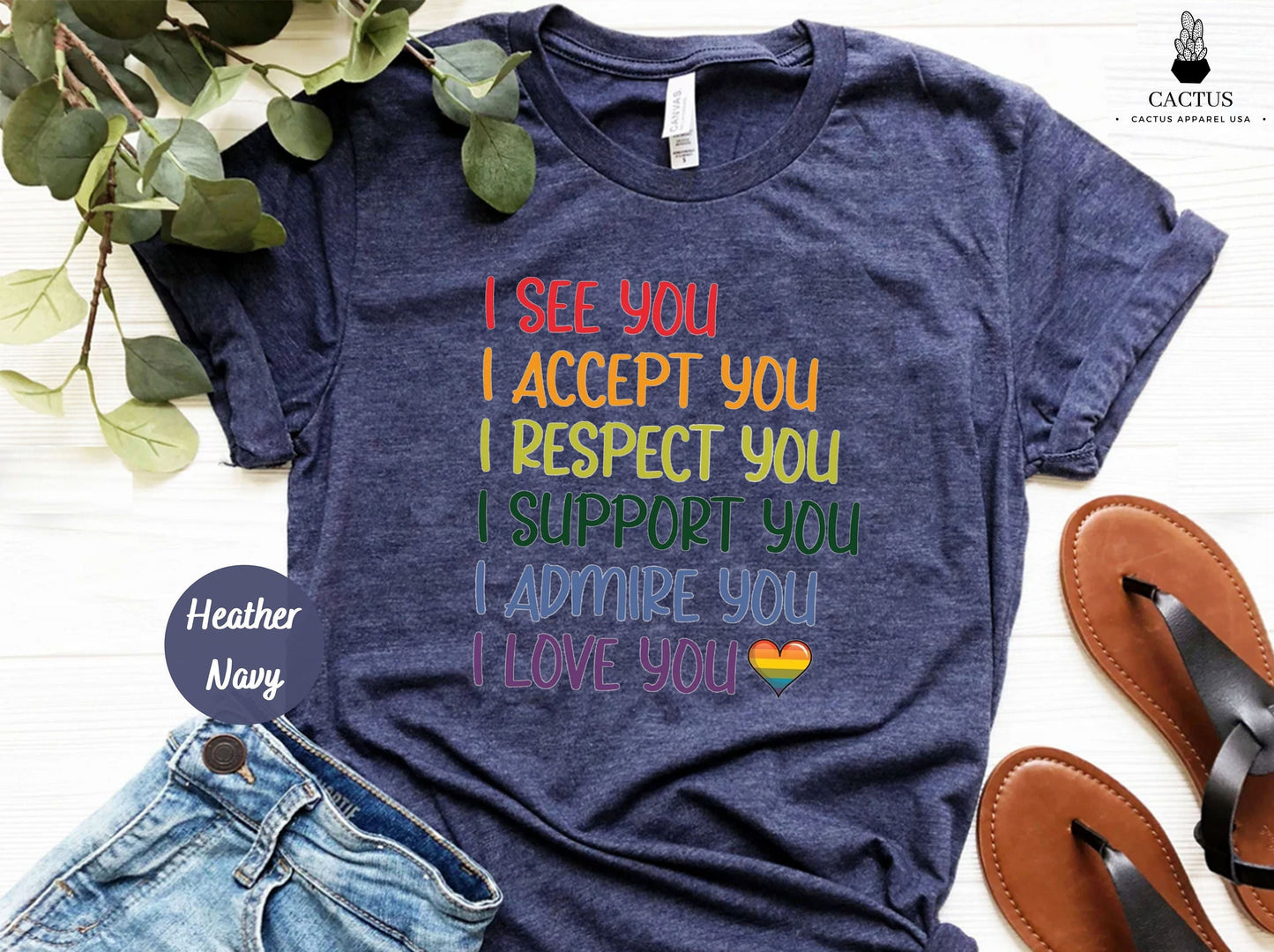 LGBTQ Shirt, I See You I Accept You I Respect You I Support You I Admire You I Love You Shirt, LGBTQ Pride Shirt, LGBTQ Rights, Love Is Love