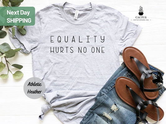 Equality Hurts No One Shirt, Women Empowerment Shirt, Human Rights Shirt, Feminism Shirt, Anti Racism, Racial Equality Shirt, Racial Justice