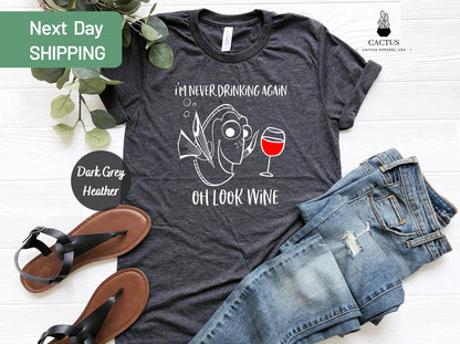 Cute Dory Shirt, I'm Never Drinking Again... Oh Look Wine T-shirt, Epcot Food & Wine Festival Disney Vacation Trip Matching Shirts for Girls