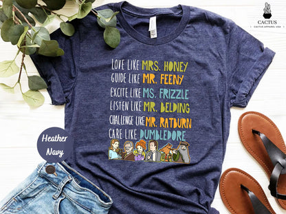 Back to School Shirt, Love Like Mrs. Honey, Guide Like Mr. Feeny, Excite Like Ms. Frizzle, Listen Like Mr. Belding, Care Like Dumbledore