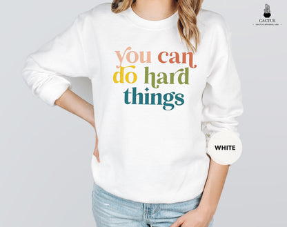 You Can Do Hard Things Sweatshirt, Teacher Sweat, Positive Message Sweat, Motivational Shirt, Teacher Tee, Back To School Gift, Teacher Gift