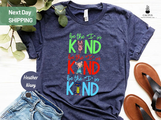 Book Characters Be The I In Kind Shirt, Choose Kindness Shirt, Feminist Shirt, Motivational Shirt, Cute Teacher Shirt, Kindergarten Gift
