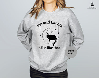 Me and Karma Vibe Like That Sweatshirt, Karma is a Cat Sweatshirt, Karma is My Boyfriend, Minimalist Best Gifts for Her, Taylor Swift Merch