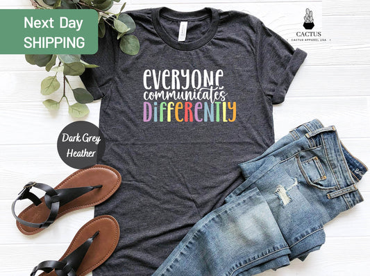 Everyone Commun������������������cates Differently T-Shirt, Teacher Gift Shirt, Inspirational Tee, Nerd Tee, Teacher Tee, Teacher Gift Tee, Gift for Teachers