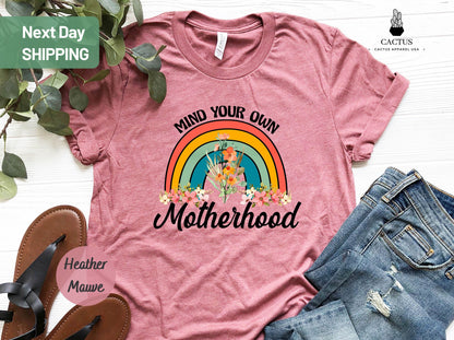 Mind Your Own Motherhood Shirt, Mother's Day Mom Life Shirt Mother's Day gift, Mama Tee, Motherhood, Mind Your Own, Breastfeeding Motherhood