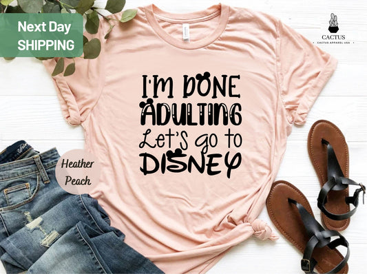 I'm Done Adulting I'm Going To Disney Shirt, Family Vacation, Disney Trip Shirt, Disney Vacation Shirt, Disney Shirts, Funny Disney Tee