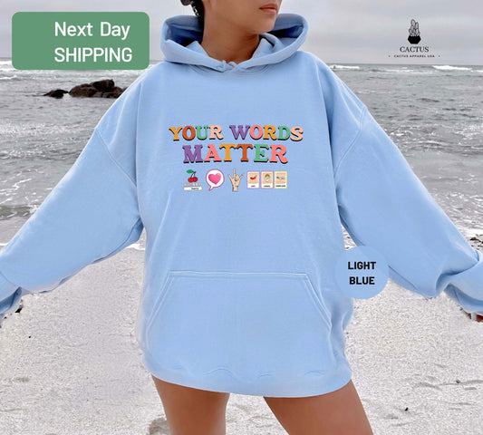 Your Words Matter Hoodie, AAC SPED Teacher Inclusion Hoodie, Neurodiversity OT Teachers Gift, Language Special Education, Words Matter