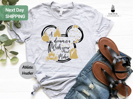 A Dream Is A Wish Your Heart Makes Shirt, Disney Vacation, Cinderella Shirt, Disney Princess Shirt, Disney Land Shirt, Disney World Shirt