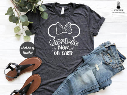 Happiest Mom On Earth T-Shirt, Cute Mickeys Shirt, Mothers Day Shirt, Disney Mom Shirt, Gift Shirt For Mom, Gift Shirt For Disney Trip