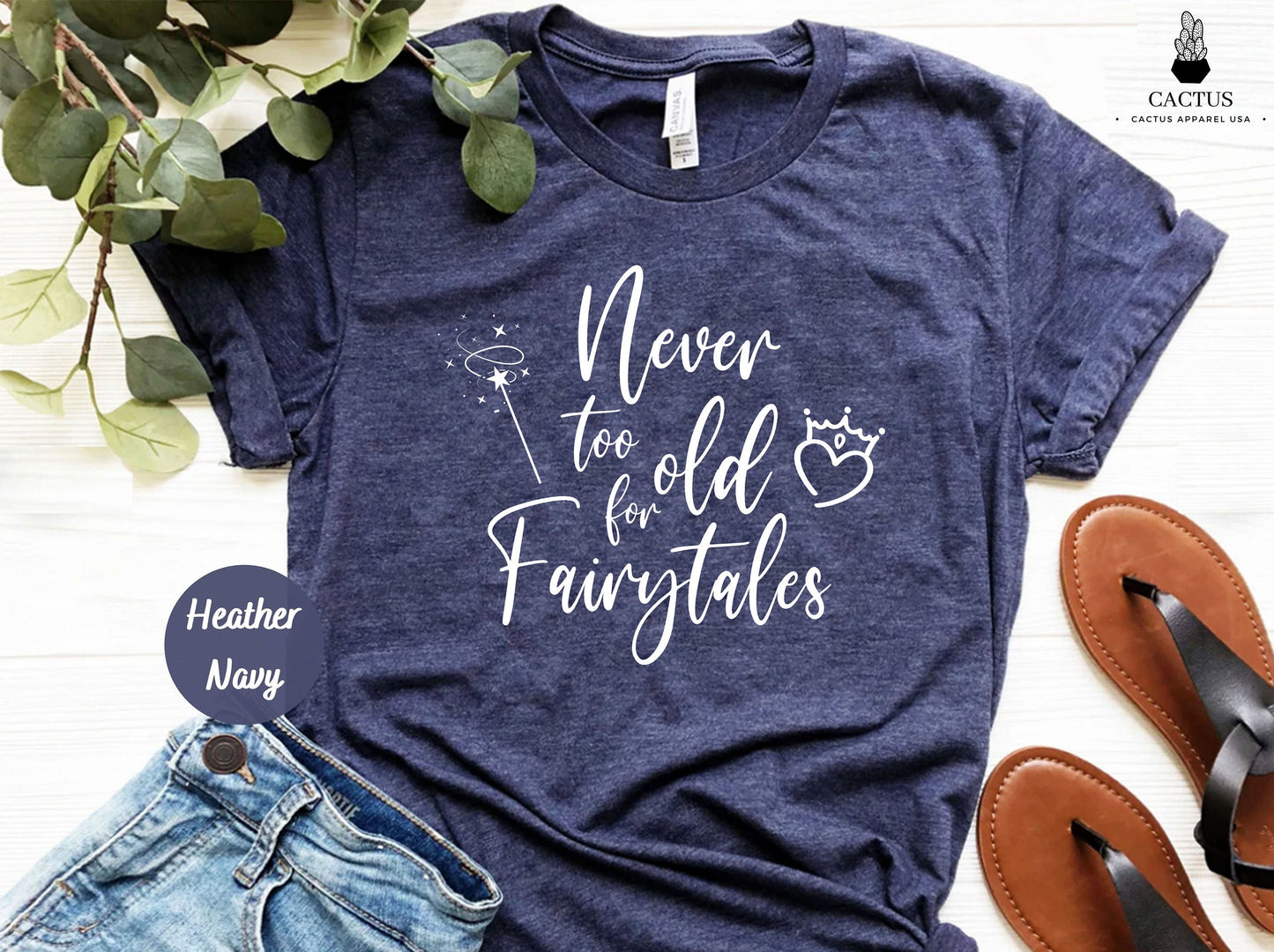 Never Too Old for Fairytales, Family Shirts, Fairytales Shirt, Princess Shirt, Crown Shirt, Never Too Old for Fairytales T-Shirt