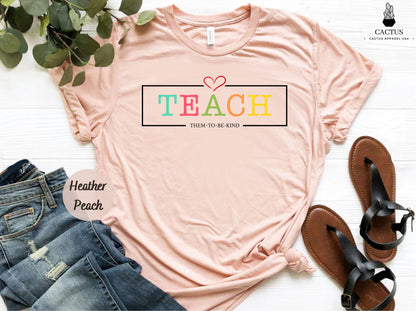 Teach Them To Be Kind Shirt, Back to School Shirt, Teacher Shirt, Teacher Gift, Back To School Gift, Teacher Tee, Teacher Appreciation