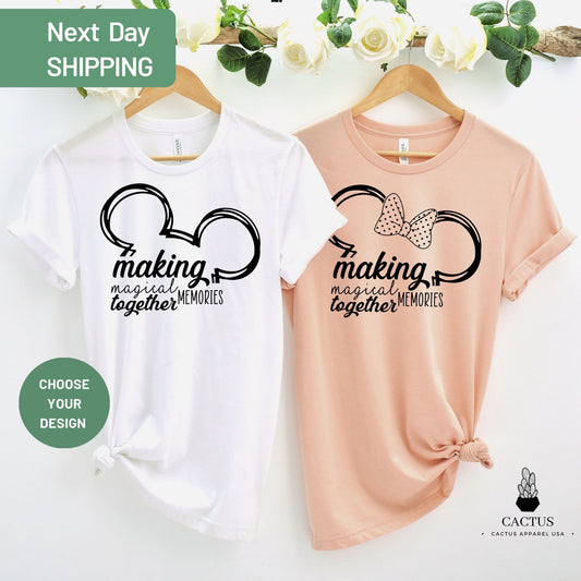Making Magical Memories Together Shirt, Magical Memories Shirt, Disney Travel Shirts, Disneyland Trip Shirts, Disney Family Gift Shirts