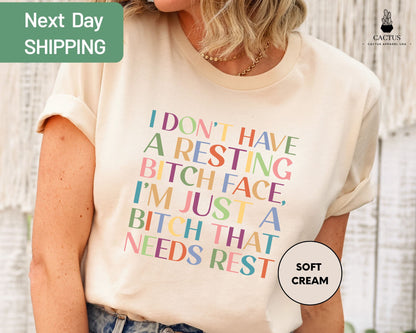 I Don't Have A Resting Bitch Face Shirt Gift, Sarcastic Women Shirt, Funny Ladies T-Shirt, Gift For Her, Funny Mom Shirt